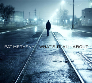 What's.It.All.About.Pat.Metheny